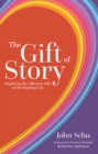 Image for The Gift of Story: Exploring the Affective Side of the Reading Life