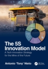 Image for The 5S Innovation Model: A Tech-Innovation Strategy for the Mine of the Future