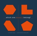 Image for Which One Doesn&#39;t Belong?: A Shapes Book