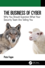 Image for The Business of Cyber: Why You Should Question What Your Security Team Are Telling You