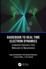 Image for Guidebook to Real Time Electron Dynamics: Irradiation Dynamics from Molecules to Nanoclusters