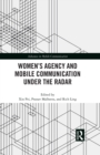 Image for Women&#39;s Agency and Mobile Communication Under the Radar