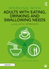 Image for Working With Adults With Eating, Drinking and Swallowing Needs: A Holistic Approach