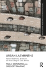 Image for Urban Labyrinths: Informal Settlements, Architecture, and Social Change in Latin America