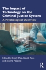 Image for The Impact of Technology on the Criminal Justice System: A Psychological Overview