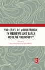 Image for Varieties of Voluntarism in Medieval and Early Modern Philosophy