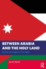 Image for Between Arabia and the Holy Land: Jordan Throughout the Ages