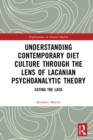 Image for Understanding Contemporary Diet Culture Through the Lens of Lacanian Psychoanalytic Theory