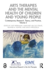 Image for Arts Therapies and the Mental Health of Children and Young People Volume 2: Contemporary Research, Theory and Practice : Volume 2