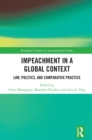 Image for Impeachment in a Global Context: Law, Politics, and Comparative Practice
