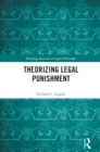Image for Theorizing Legal Punishment