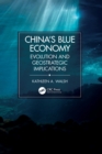 Image for China&#39;s Blue Economy: Evolution and Geostrategic Implications