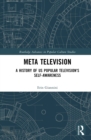 Image for Meta Television: A History of US Popular Television&#39;s Self-Awareness