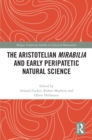 Image for The Aristotelian Mirabilia and Early Peripatetic Natural Science