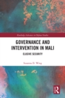Image for Governance and Intervention in Mali: Elusive Security