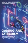 Image for Gaming and Extremism: The Radicalization of Digital Playgrounds
