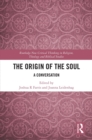 Image for The Origin of the Soul: A Conversation