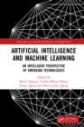 Image for Artificial Intelligence and Machine Learning: An Intelligent Perspective of Emerging Technologies