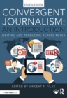 Image for Convergent Journalism: An Introduction : Writing and Producing Across Media