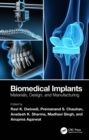 Image for Biomedical Implants: Materials, Design, and Manufacturing