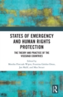 Image for States of Emergency and Human Rights Protection: The Theory and Practice of the Visegrad Countries