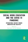 Image for Social Work Education and the COVID-19 Pandemic: International Insights Toward Innovation and Creativity