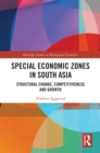 Image for Special Economic Zones in South Asia: Structural Change, Competitiveness and Growth