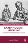 Image for Early Modern Medicine: An Introduction to Source Analysis