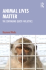 Image for Animal Lives Matter: The Continuing Quest for Justice