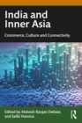 Image for India and Inner Asia: Commerce, Culture and Connectivity