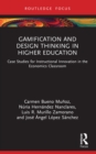 Image for Gamification and Design Thinking in Higher Education: Case Studies for Instructional Innovation in the Economics Classroom