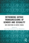 Image for Rethinking Gothic Transgressions of Gender and Sexuality: New Directions in Gothic Studies