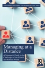 Image for Managing at a Distance: A Manager&#39;s Guide to the Challenges of the Hybrid and Remote World