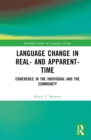 Image for Language change in real- and apparent-time: coherence in the individual and the community
