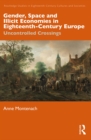 Image for Gender, space and illicit economies in eighteenth-century Europe: uncontrolled crossings