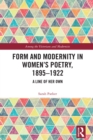 Image for Form and Modernity in Women&#39;s Poetry, 1895-1922: A Line of Her Own