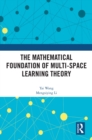 Image for The mathematical foundation of multi-space learning theory