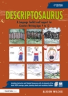 Image for Descriptosaurus: A Language Toolkit and Support for Creative Writing for Ages 9-12