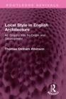 Image for Local Style in English Architecture: An Enquiry Into Its Origin and Development