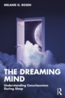Image for The Dreaming Mind: Understanding Consciousness During Sleep