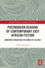 Image for Postmodern Reading of Contemporary East African Fiction: Modernist Dream and the Demise of Culture
