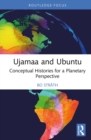 Image for Ujamaa and Ubuntu: Conceptual Histories for a Planetary Perspective