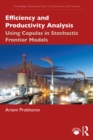 Image for Efficiency and Productivity Analysis: Using Copulas in Stochastic Frontier Models