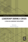 Image for Leadership During a Crisis: A Focus on Leadership Development