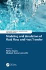 Image for Modeling and Simulation of Fluid Flow and Heat Transfer