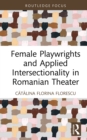 Image for Female playwrights and applied intersectionality in Romanian theater