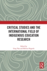 Image for Critical Studies and the International Field of Indigenous Education Research