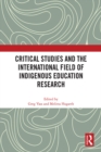Image for Critical studies and the international field of indigenous education research