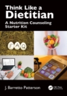 Image for Think Like a Dietitian: A Nutrition Counseling Starter Kit