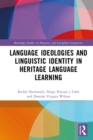 Image for Language Ideologies and Linguistic Identity in Heritage Language Learning